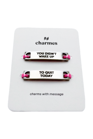 you didn't wake up, to quit today